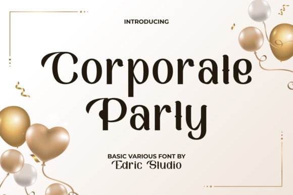 Corporate Party: The Display Font That Brings the Celebration