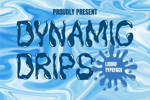 Dynamic Drips: The Playful Display Font for Splashy Designs