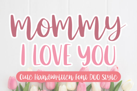 Mommy I Love You: A Font That Captures Modern Elegance